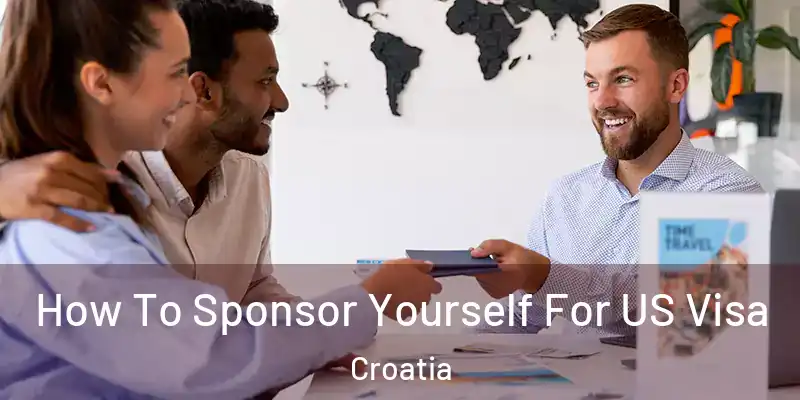  How To Sponsor Yourself For US Visa Croatia
