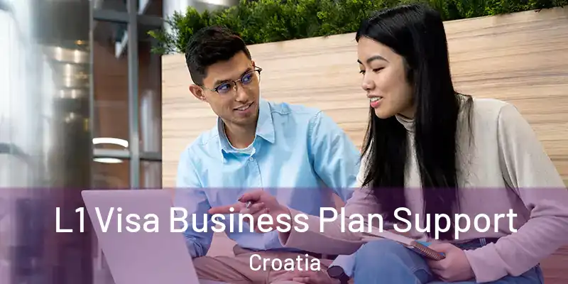  L1 Visa Business Plan Support Croatia