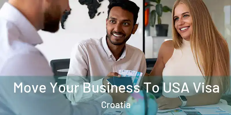  Move Your Business To USA Visa Croatia
