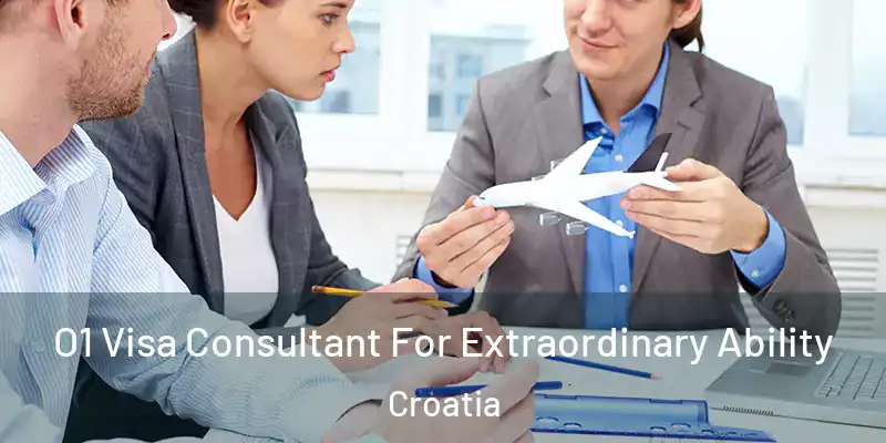  O1 Visa Consultant For Extraordinary Ability Croatia