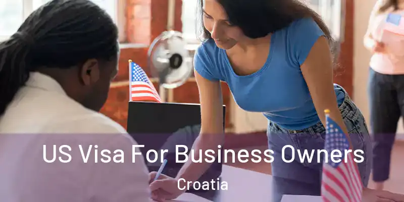  US Visa For Business Owners Croatia